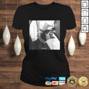 Angry Doberman Try Me Shirt 2 Angry Doberman Try Me Shirt 3