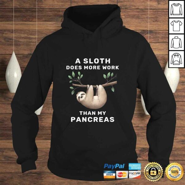 Animal A Sloth Does More Work Than My Pancreas TShirt