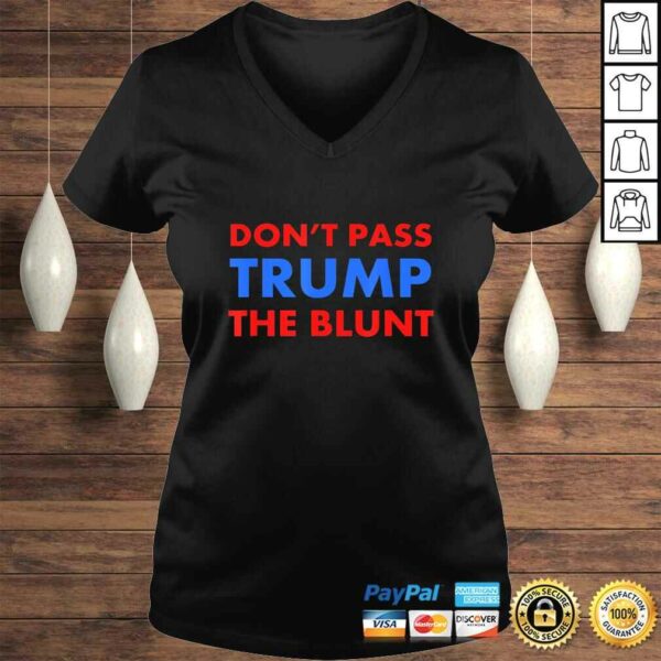 Anti Trump Shirt Don’t Pass Trump Blunt Liberal Stoner TShirt