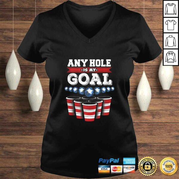 Any Hole is My Goal! Funny Beer Pong TShirt Gift