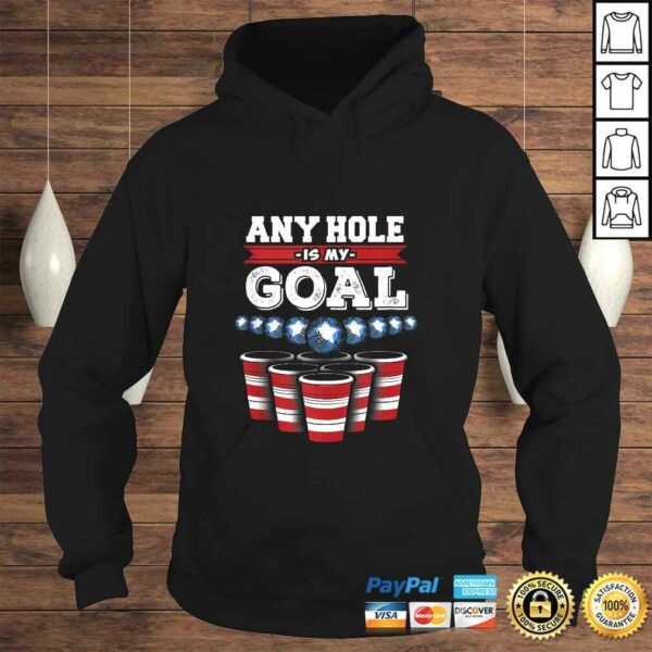 Any Hole is My Goal! Funny Beer Pong TShirt Gift