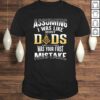 Assuming I Was Like Most Dad  Masonic  Masons shirts