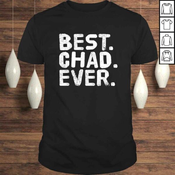 BEST. CHAD. EVER. Funny Men Father’s Gift Idea TShirt