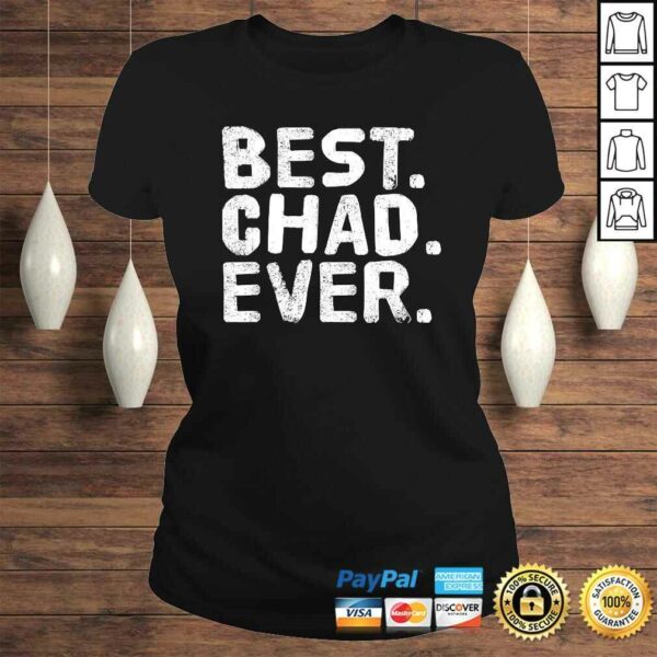 BEST. CHAD. EVER. Funny Men Father’s Gift Idea TShirt