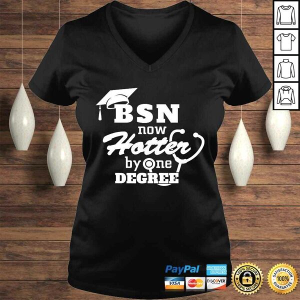 BSN Now Hotter By One Degree Funny Nurse Graduation T-shirt