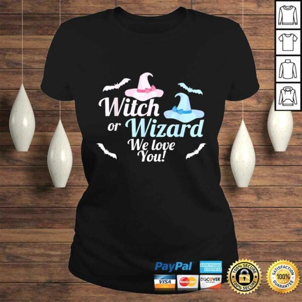 Baby Gender Reveal Shirt Witch or Wizard We Love You