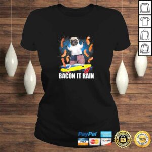 Bacon It Rain Pug Skateboarding Graphic Shirt 2 Bacon It Rain Pug Skateboarding Graphic Shirt 3