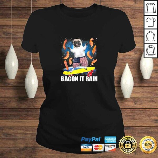 Bacon It Rain Pug Skateboarding Graphic Shirt