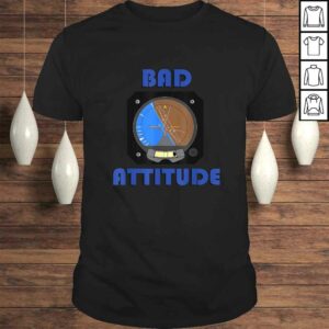 Bad Attitude pilot attitude indicator Shirt 1