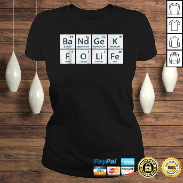 Band Geek For Life Funny Chemistry Shirt For Marching Band