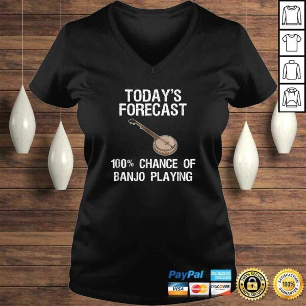 Banjo Shirt Gift  Funny Banjo Player Todays Forecast