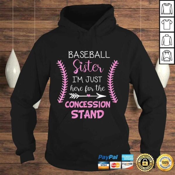 Baseball Sister Shirt I’m Just here for the Concession Stand