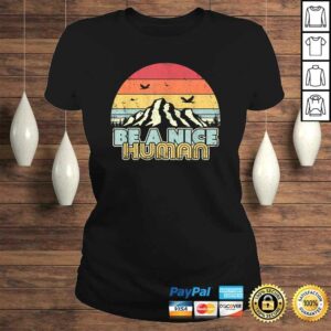 Be A Nice Human Shirt. Retro Style Mindfulness Tee T-Shirt 2 Be A Nice Human Shirt Retro Style Mindfulness Tee T Shirt 3