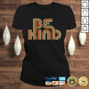 Be Kind Anti Bullying Inspirational Kindness Retro Vintage TShirt Gift 2 Be Kind Anti Bullying Inspirational Kindness Retro Vintage TShirt Gift 3