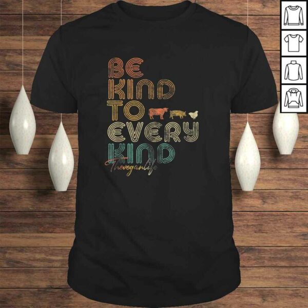 Be Kind To Every Kind Shirt. Retro, 70’s Vegan Life Tee Shirt