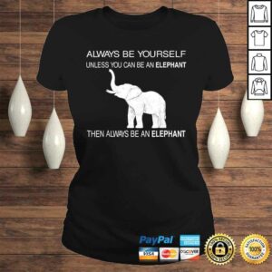 Be Yourself Cute Elephant Art Print Animal Lover TShirt 2 Be Yourself Cute Elephant Art Print Animal Lover TShirt 3