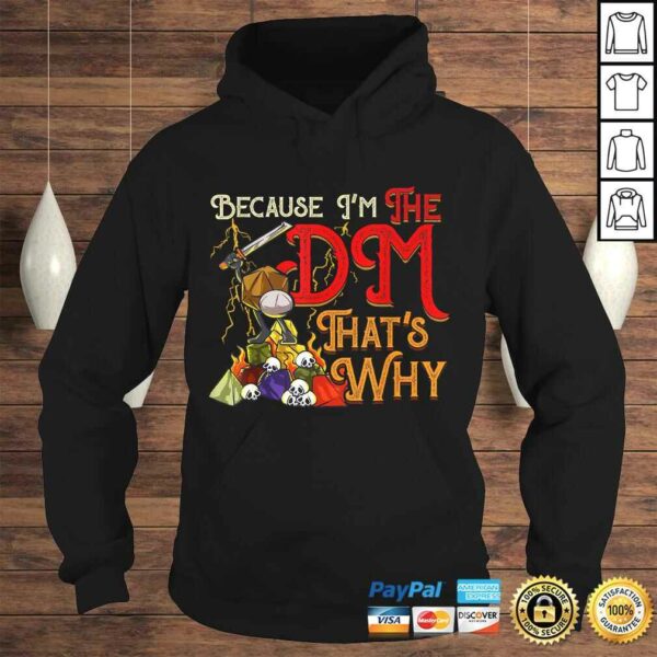 Because I’m The DM, That’s Why Gift TShirt