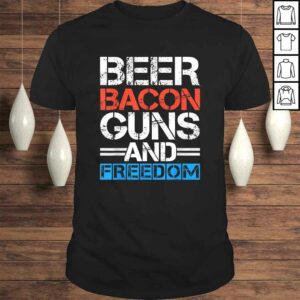 Beer Bacon Guns And Freedom Shirt 4th Of July Shirts Men Beer Bacon Guns And Freedom Shirt 4th Of July Shirts Men