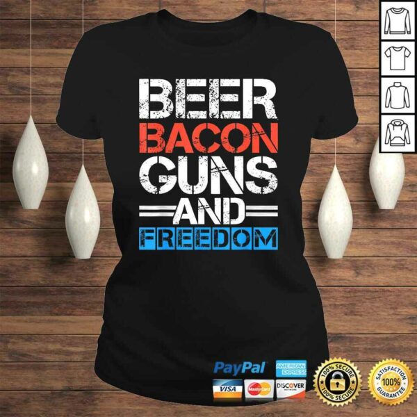 Beer Bacon Guns And Freedom Shirt 4th Of July Shirts Men