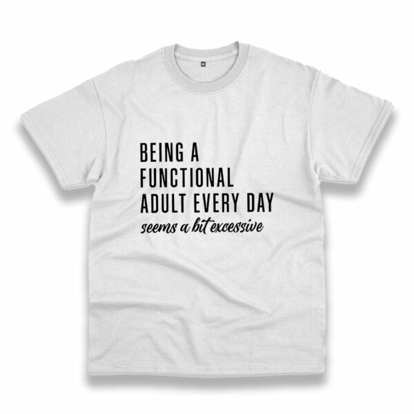 Being A Functional Every Day Vintage Tshirt