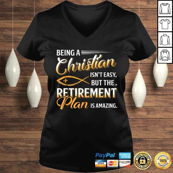 Being Christian Isn’t Easy Retirement Plan Amazing Shirt