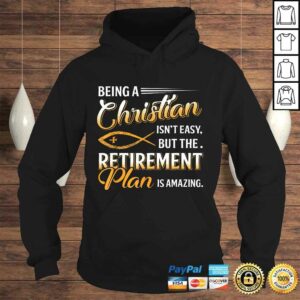 Being Christian Isn't Easy Retirement Plan Amazing Shirt 3 Being Christian Isnt Easy Retirement Plan Amazing Shirt 4
