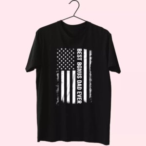 Best Bonus Dad Ever American Flag T Shirt For Dad Best Bonus Dad Ever American Flag T Shirt For Dad
