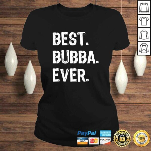 Best Bubba Ever Gift Cool Funny TShirt