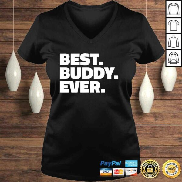 Best Buddy Ever Shirt – Shirt for Buddies Gift Top