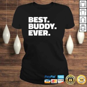 Best Buddy Ever Shirt - Shirt for Buddies Gift Top 2 Best Buddy Ever Shirt Shirt for Buddies Gift Top 3