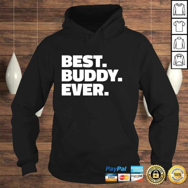 Best Buddy Ever Shirt – Shirt for Buddies Gift Top