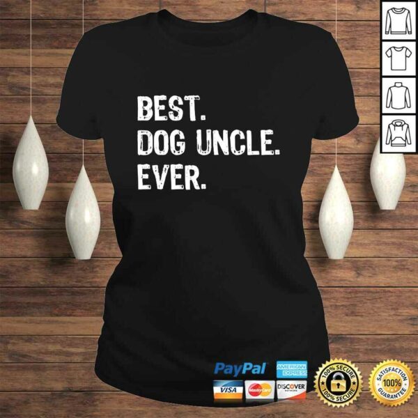 Best Dog Uncle Ever Funny Gift Father’s Day Christmas Tee Shirt