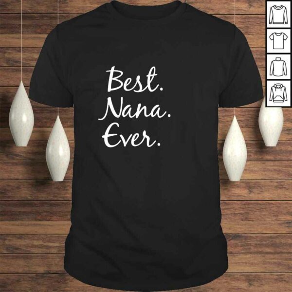 Best Nana Ever Shirt  gifts for grandma