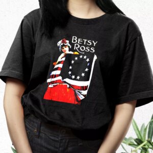 Betsy Ross American Flag 1776 Art Vetrerans Day T Shirt 2 Betsy Ross American Flag 1776 Art Vetrerans Day T Shirt 3
