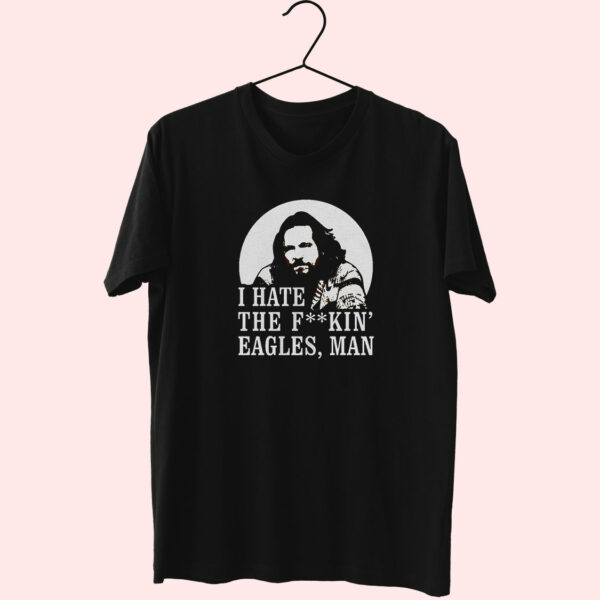 Big Lebowski Hate Eagles Man Fashionable Essentials T Shirt