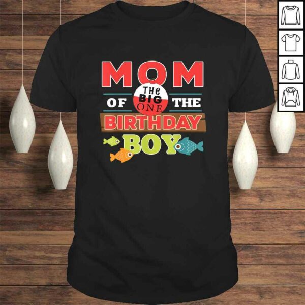 Big One Fishing Theme Mom of the Birthday Boy Tee Shirt