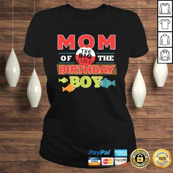 Big One Fishing Theme Mom of the Birthday Boy Tee Shirt