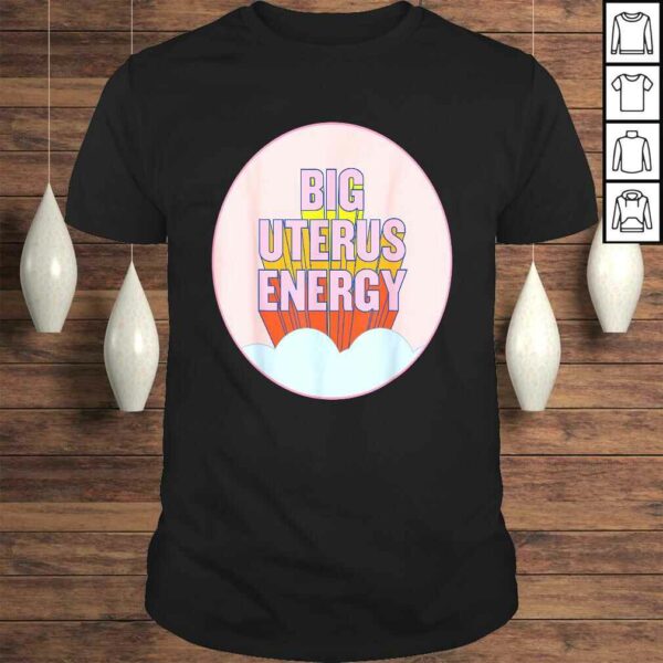 Big Uterus Energy Gift TShirt