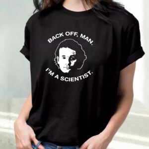 Bill Murray Ghostbusters Back Off Man Cool T Shirt 2 Bill Murray Ghostbusters Back Off Man Cool T Shirt 3