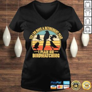 Bird Lovers Gifts Retirement Plan Birdwatching Shirt