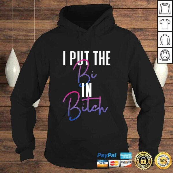 Bisexual Pride Flag Colors I Put The Bi in Bitch Funny Quote Gift TShirt