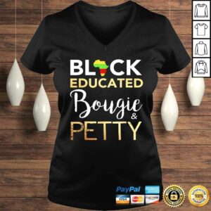 Black Educated Bougie And Petty Tee T-Shirt