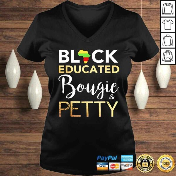 Black Educated Bougie And Petty Tee T-Shirt