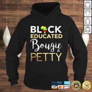 Black Educated Bougie And Petty Tee T-Shirt 3 Black Educated Bougie And Petty Tee T Shirt 4