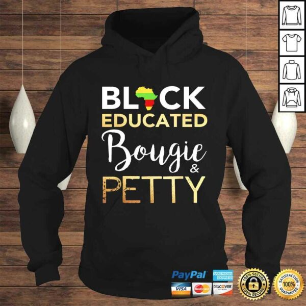 Black Educated Bougie And Petty Tee T-Shirt