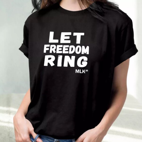 Black History Let Freedom Ring Martin Luther King Jr Mlk Day T Shirt