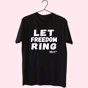 Black History Let Freedom Ring Martin Luther King Jr Mlk Day T Shirt 3 Black History Let Freedom Ring Martin Luther King Jr Mlk Day T Shirt 4