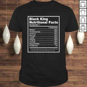 Black King Nutritional Facts Black History Month Shirt Men Black King Nutritional Facts Black History Month Shirt Men