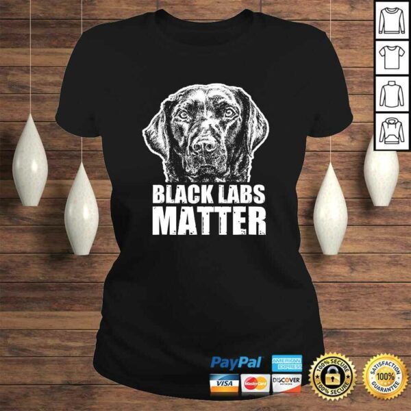 Black Labs Matter Funny Dog Animal Lover Shirt