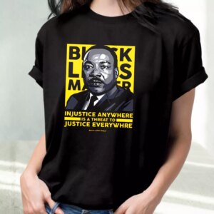 Black Lives Matter Martin Luther King Jr Mlk Day T Shirt 2 Black Lives Matter Martin Luther King Jr Mlk Day T Shirt 3